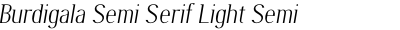 Burdigala Semi Serif Light Semi Condensed Italic